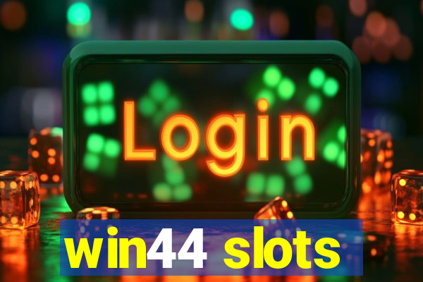 win44 slots